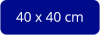 dimensioni: 40 x 40 cm